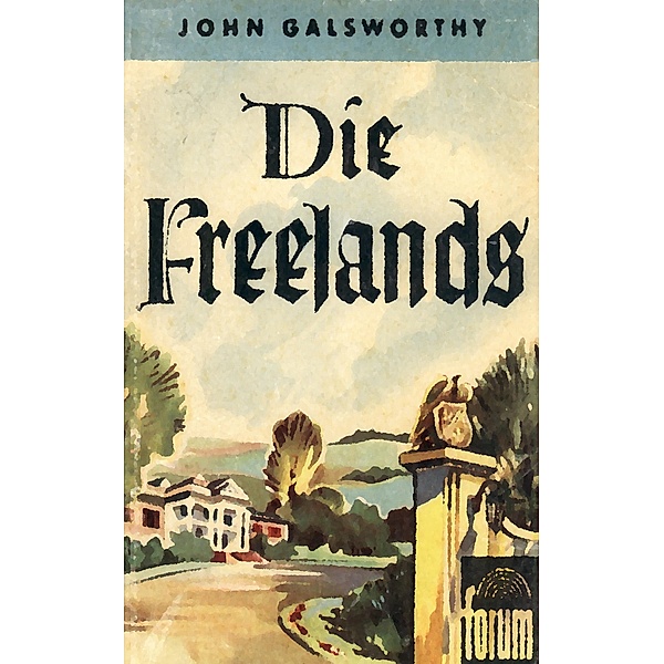 John Galsworthy: Die Freelands, John Galsworthy
