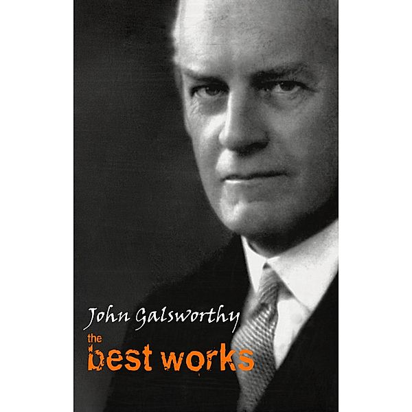 John Galsworthy: The Best Works / Pandora's Box, Galsworthy John Galsworthy