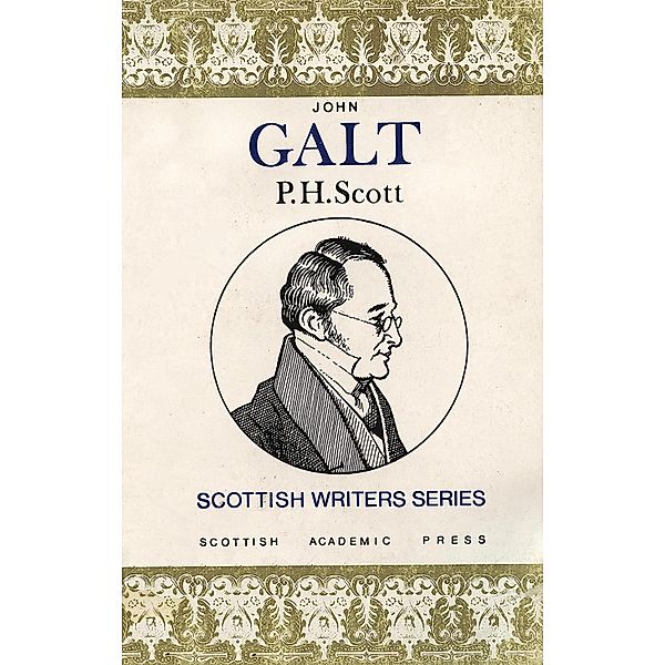 John Galt / Scottish Writers Series Bd.5, PAUL HENDERSON SCOTT