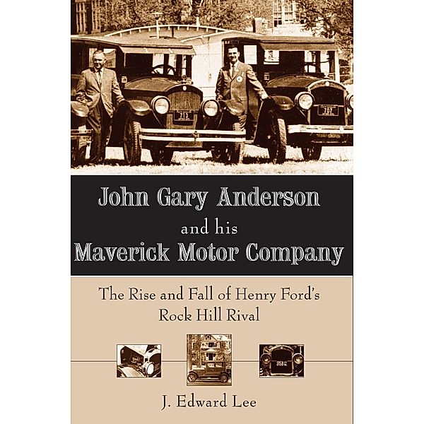 John Gary Anderson and his Maverick Motor Company, J. Edward Lee