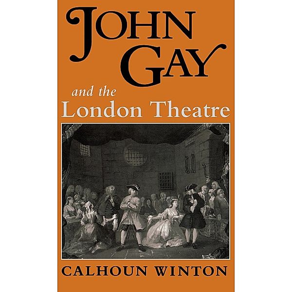 John Gay and the London Theatre, Calhoun Winton