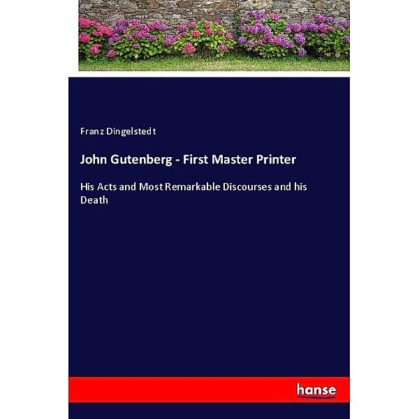 John Gutenberg - First Master Printer, Franz Dingelstedt
