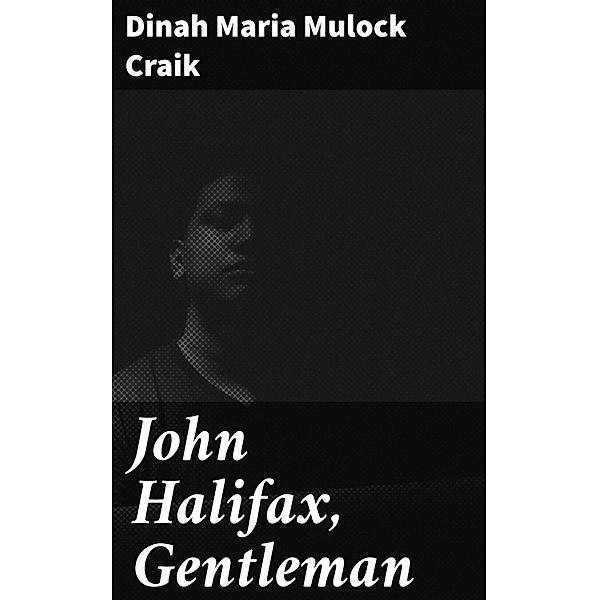 John Halifax, Gentleman, Dinah Maria Mulock Craik