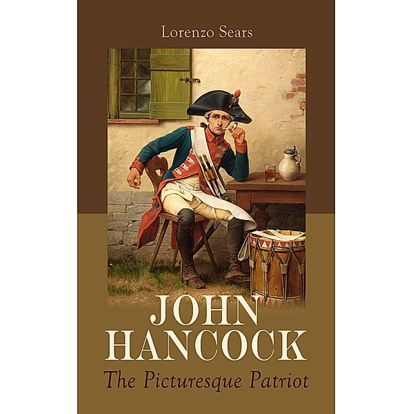 John Hancock: The Picturesque Patriot, Lorenzo Sears