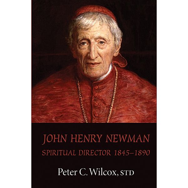 John Henry Newman, Peter C. Wilcox