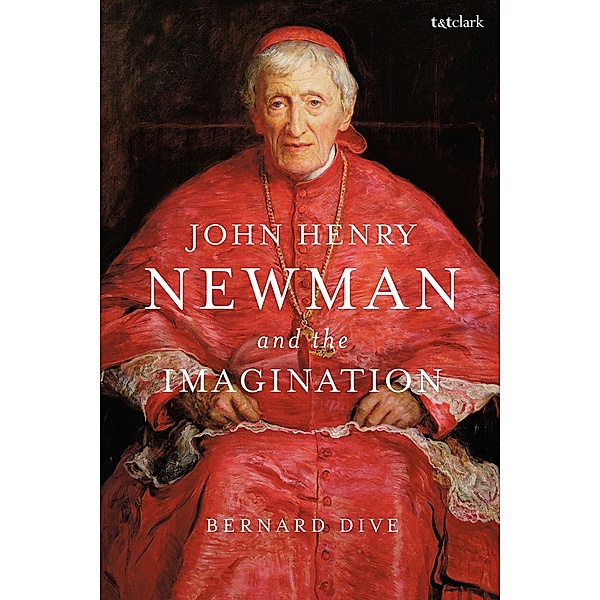 John Henry Newman and the Imagination, Bernard Dive