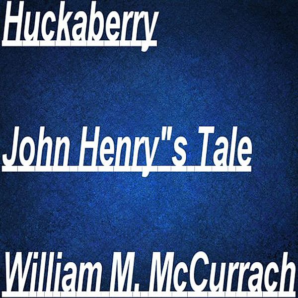 John Henry's Tale, William McCurrach