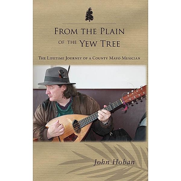 John Hoban: From the Plain of the Yew Tree, John Hoban