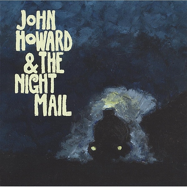 John Howard & The Night Mail (Vinyl), John Howard & the Night Mail