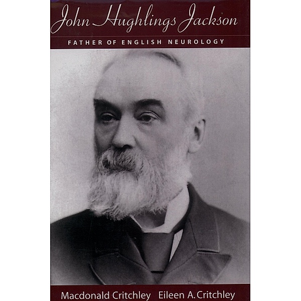 John Hughlings Jackson, Macdonald Critchley, Eileen A. Critchley