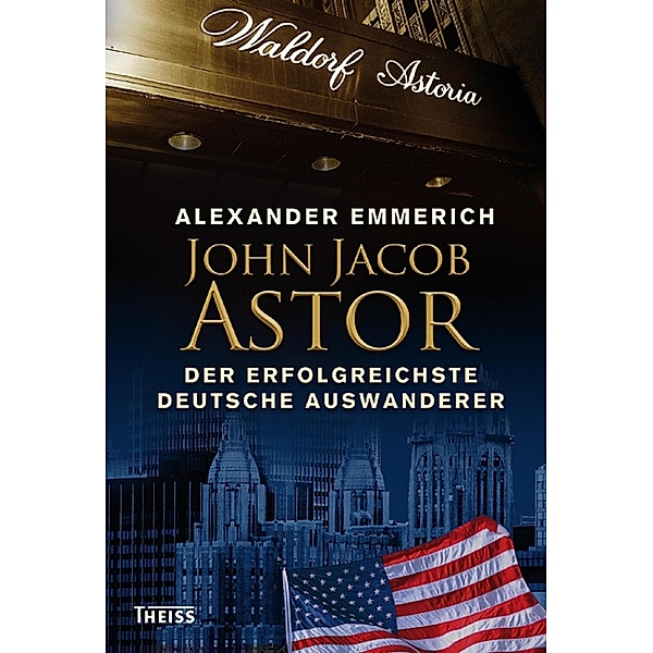 John Jacob Astor, Alexander Emmerich