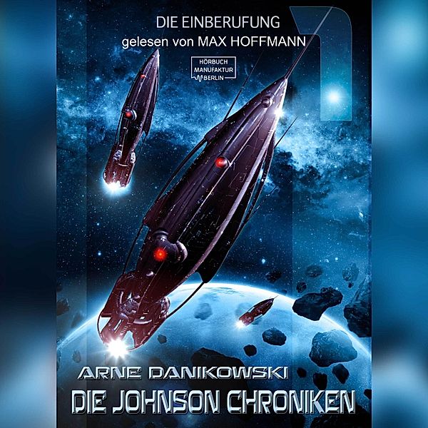 John James Johnson Chroniken - 1 - Die Einberufung, Arne Danikowski