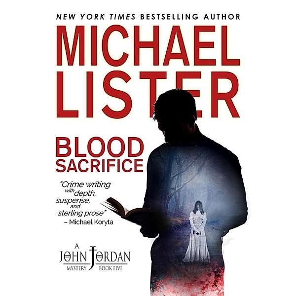 John Jordan Mysteries: Blood Sacrifice (John Jordan Mysteries, #5), Michael Lister