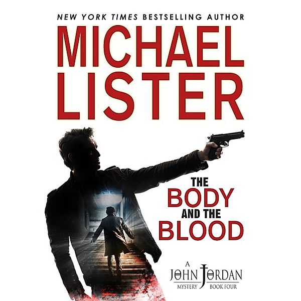 John Jordan Mysteries: The Body and the Blood (John Jordan Mysteries, #4), Michael Lister