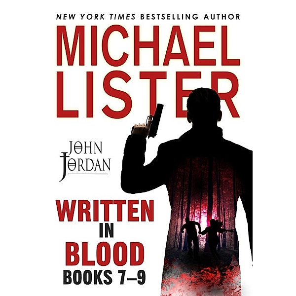 John Jordan Mysteries: Written in Blood Volume 3 -- 3 Complete Novels: Innocent Blood, Blood Money, Blood Moon (John Jordan Mysteries), Michael Lister