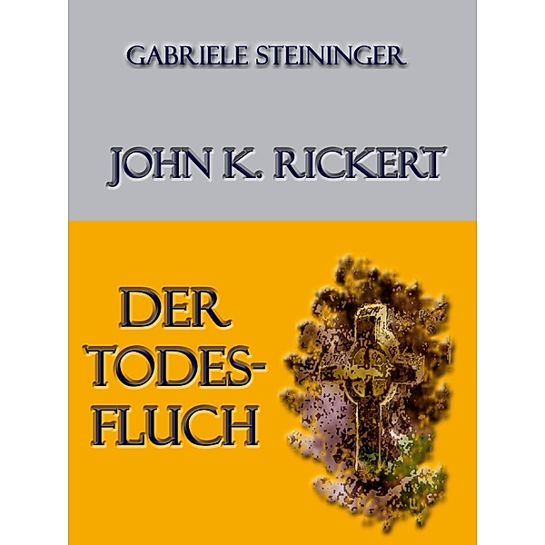 John K. Rickert, Gabriele Steininger