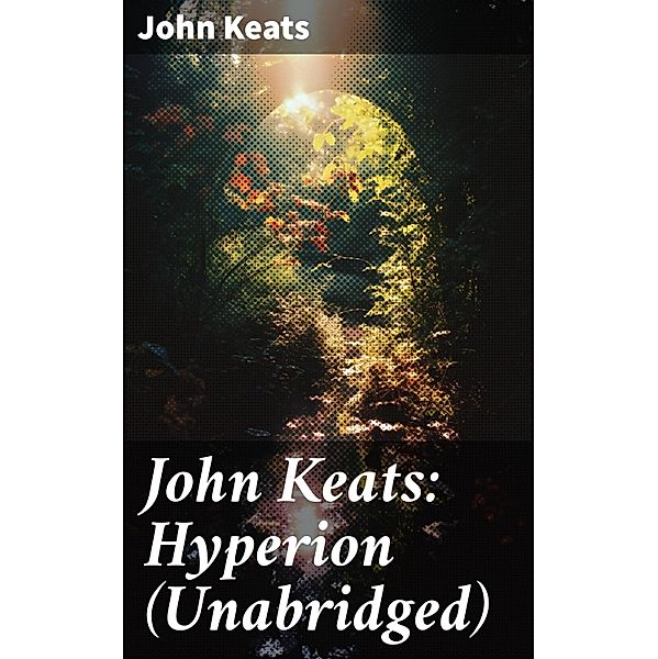 John Keats: Hyperion (Unabridged), John Keats