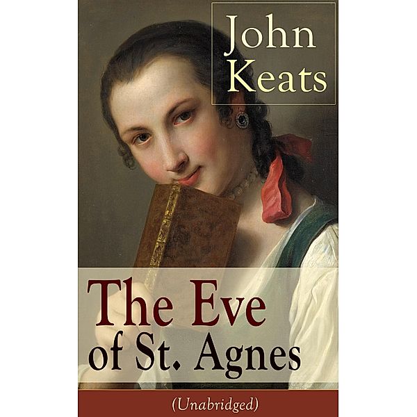 John Keats: The Eve of St. Agnes (Unabridged), John Keats