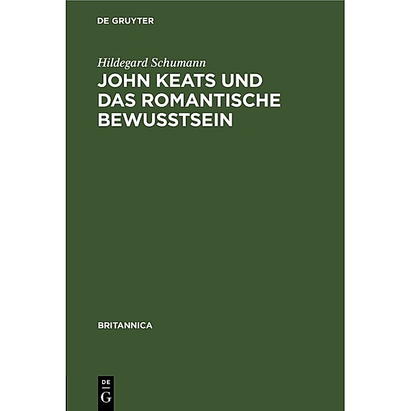 John Keats und das romantische Bewußtsein, Hildegard Schumann
