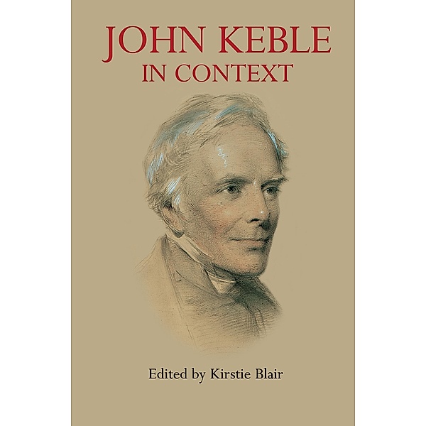 John Keble in Context / Anthem Nineteenth-Century Series