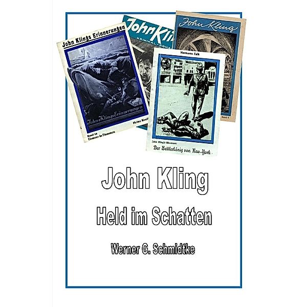 John Kling - Held im Schatten, Werner Schmidtke