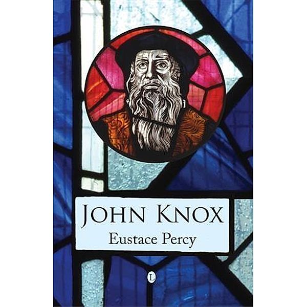 John Knox, Eustace Percy