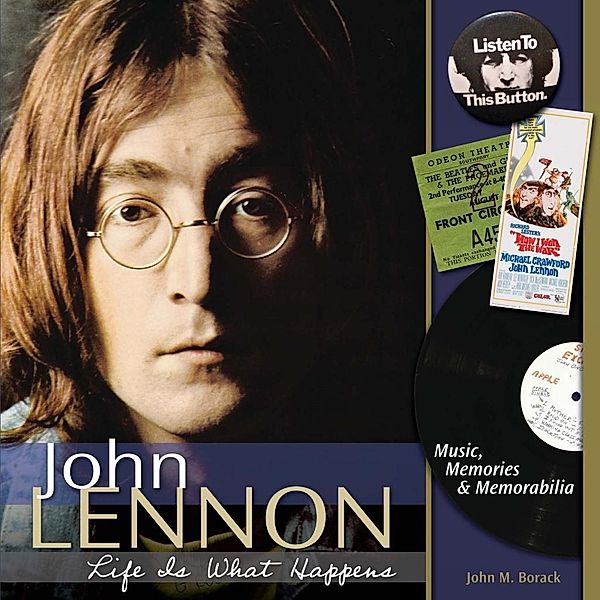 John Lennon - Life is What Happens, John Borack