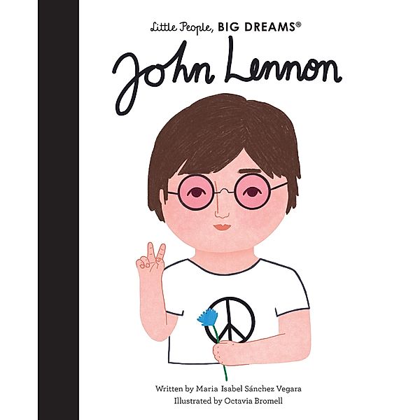 John Lennon / Little People, BIG DREAMS, Maria Isabel Sanchez Vegara