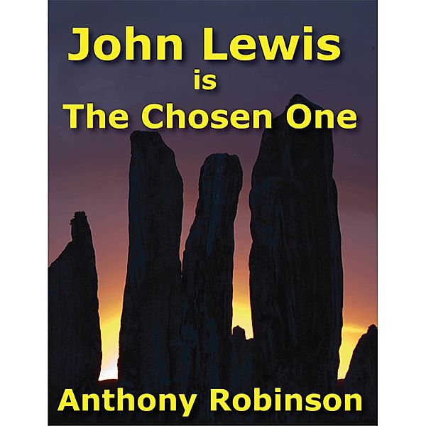 John Lewis is The Chosen One, Anthony Robinson