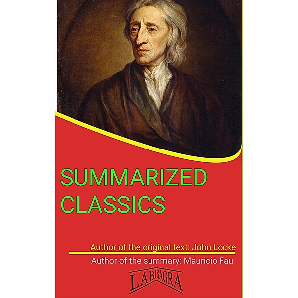 John Locke: Summarized Classics / SUMMARIZED CLASSICS, Mauricio Enrique Fau