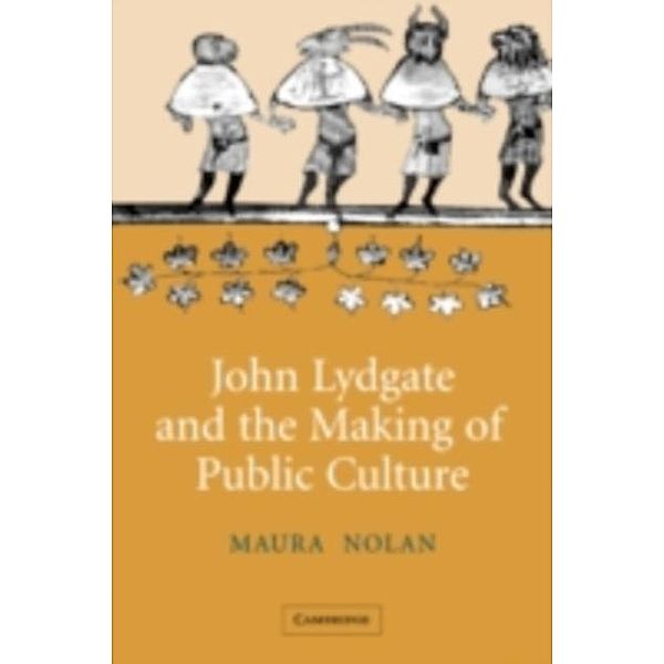 John Lydgate and the Making of Public Culture, Maura Nolan