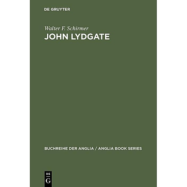 John Lydgate / Buchreihe der Anglia / Anglia Book Series Bd.1, Walter F. Schirmer