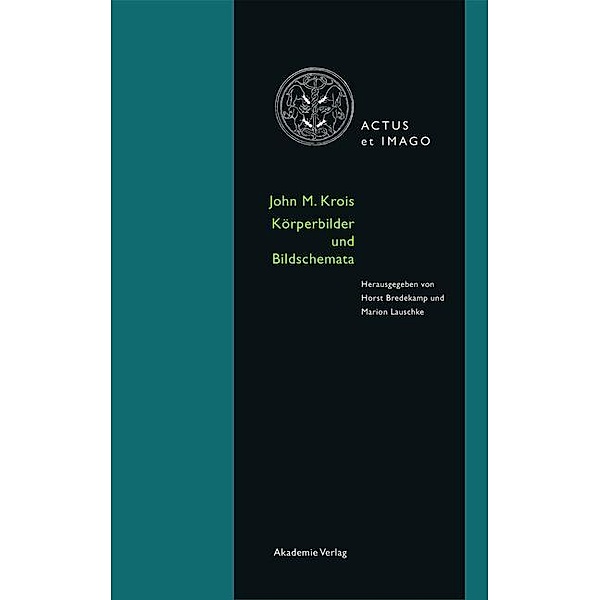 John M. Krois. Bildkörper und Körperschema / Actus et Imago Bd.2