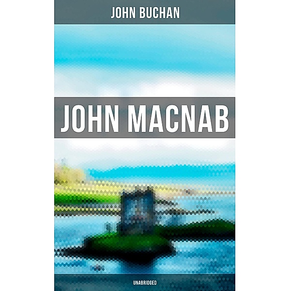 John Macnab (Unabridged), John Buchan