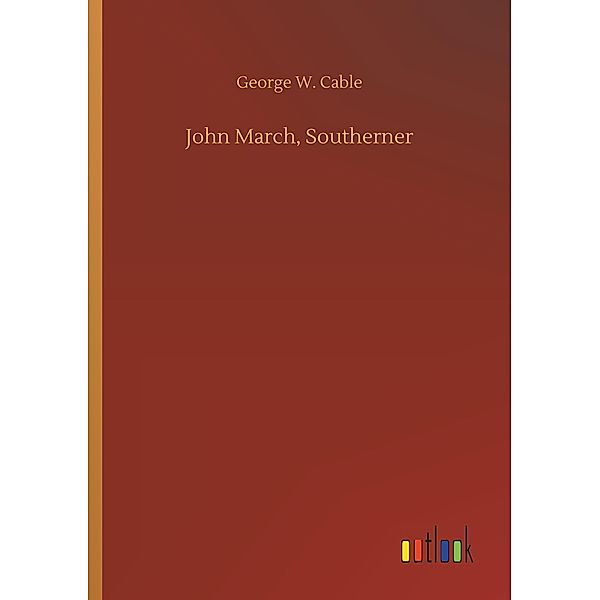 John March, Southerner, George W. Cable