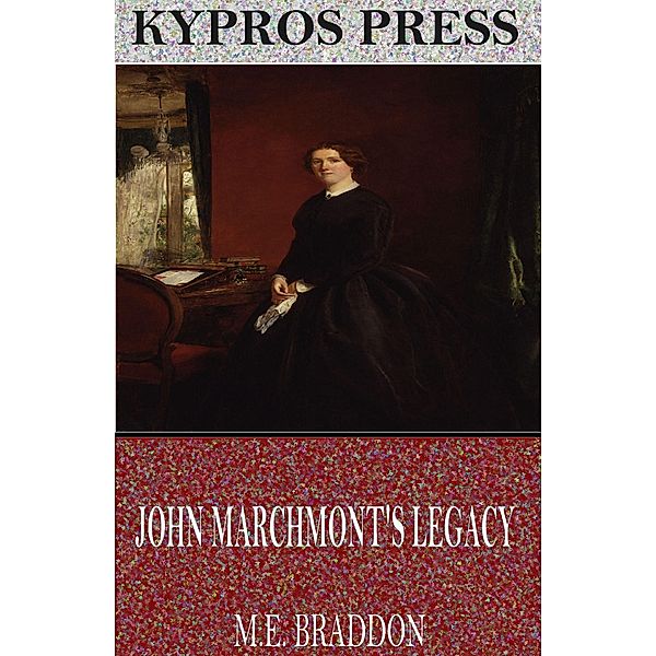 John Marchmont's Legacy, M. E. Braddon