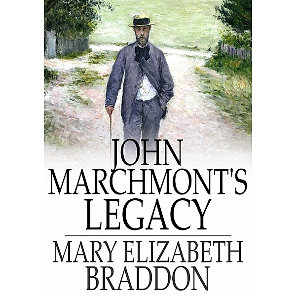 John Marchmont's Legacy / The Floating Press, Mary Elizabeth Braddon