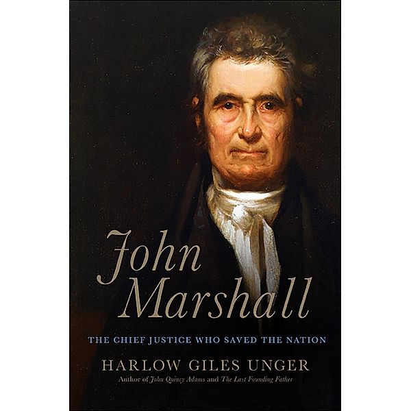 John Marshall, Harlow Giles Unger