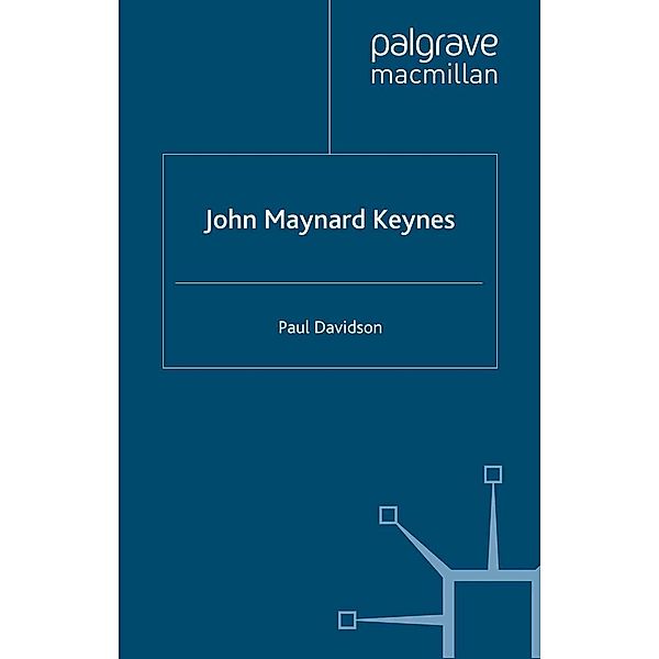 John Maynard Keynes / Great Thinkers in Economics, P. Davidson