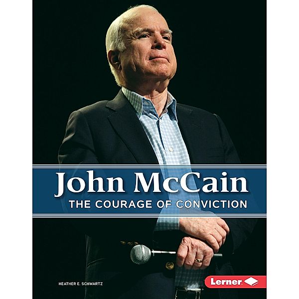 John McCain / Gateway Biographies, Heather E Schwartz