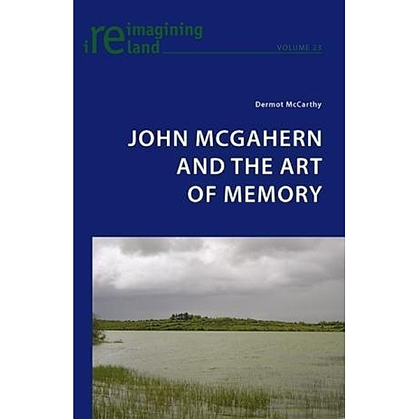 John McGahern and the Art of Memory, Dermot McCarthy