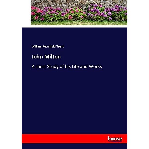 John Milton, William Peterfield Trent