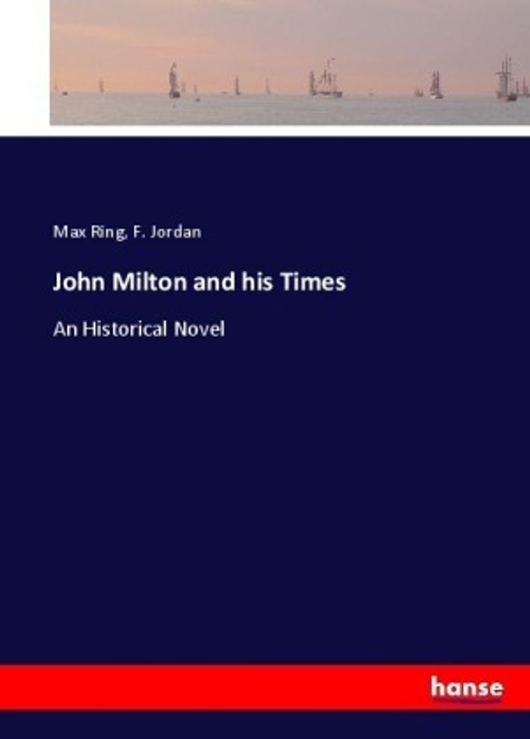 John Milton and his Times Buch von Max Ring versandkostenfrei bestellen