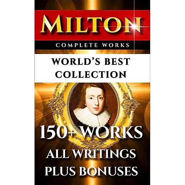 John Milton Complete Works - World's Best Collection, John Milton, Richard Garnett, Alexander Raliegh, Hc Beeching