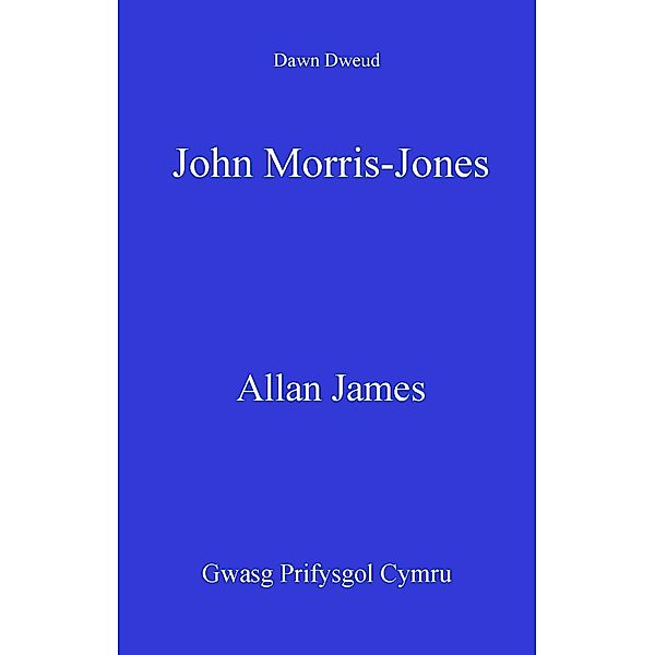 John Morris-Jones / Dawn Dweud, Allan James