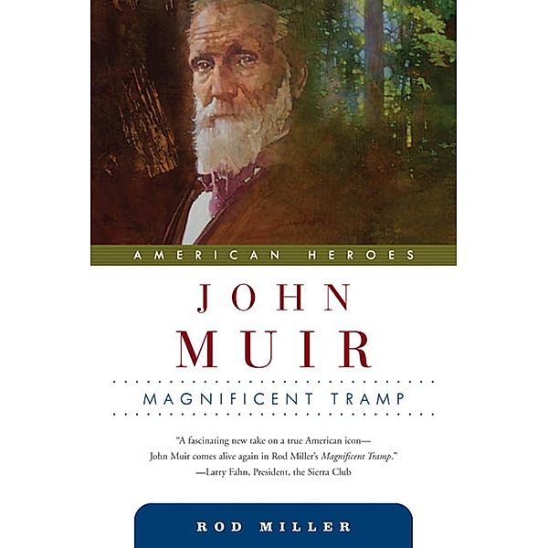 John Muir / American Heroes Bd.4, Rod Miller
