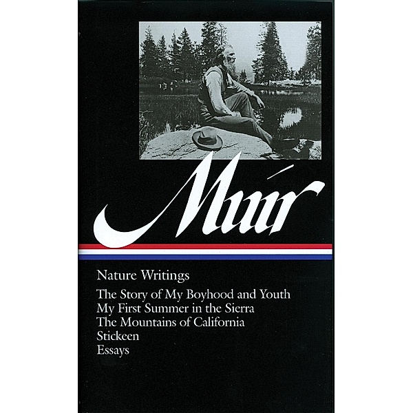 John Muir: Nature Writings (LOA #92), John Muir