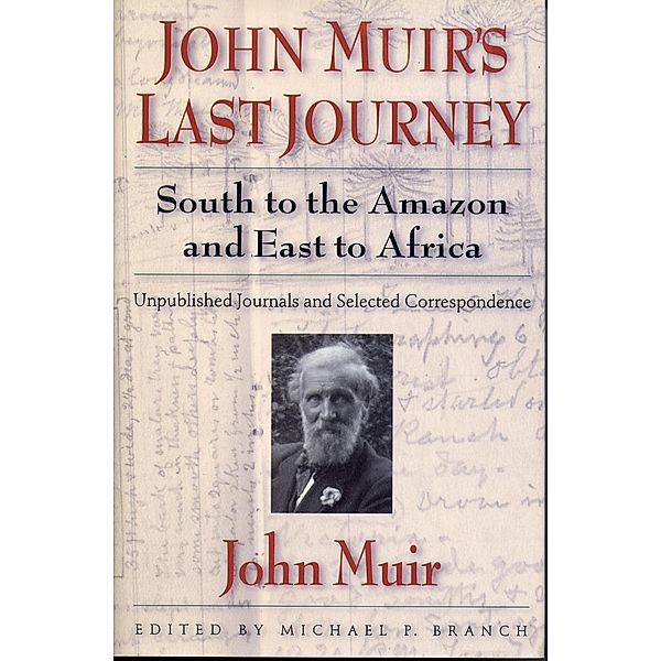 John Muir's Last Journey, John Muir