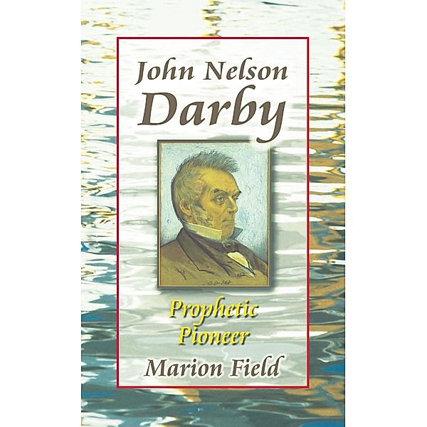 John Nelson Darby / Highland Books Limited, Marion Field