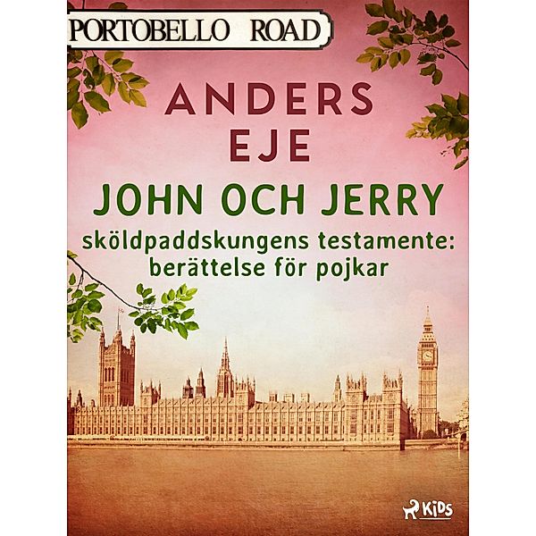John och Jerry : sköldpaddskungens testamente : berättelse för pojkar / John och Jerry Bd.1, Anders Eje